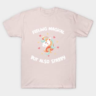 feeling magical but also stabby T-Shirt